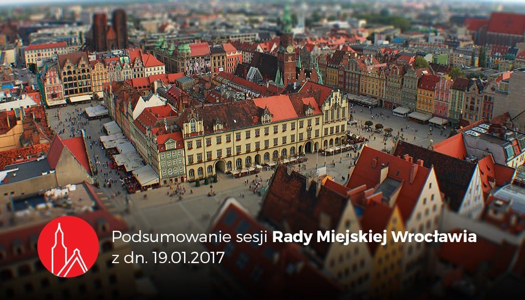 Sesja Rady Miejskiej Wrocławia styczeń 2017