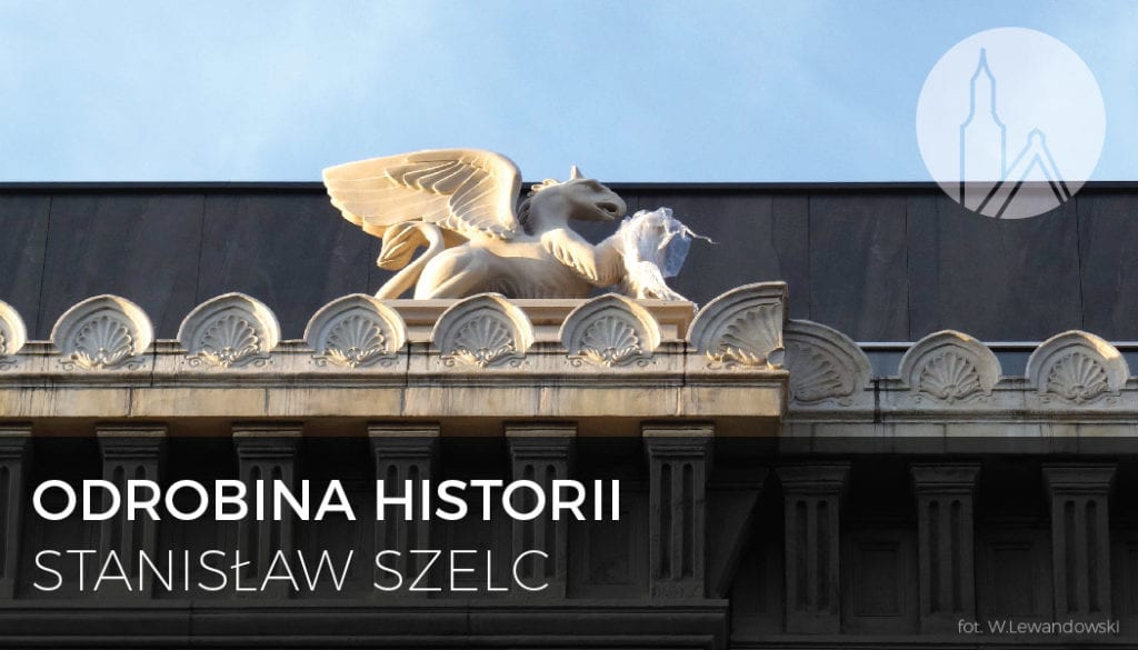Stanisław Szelc dla Wroclife Odrobina historii felieton