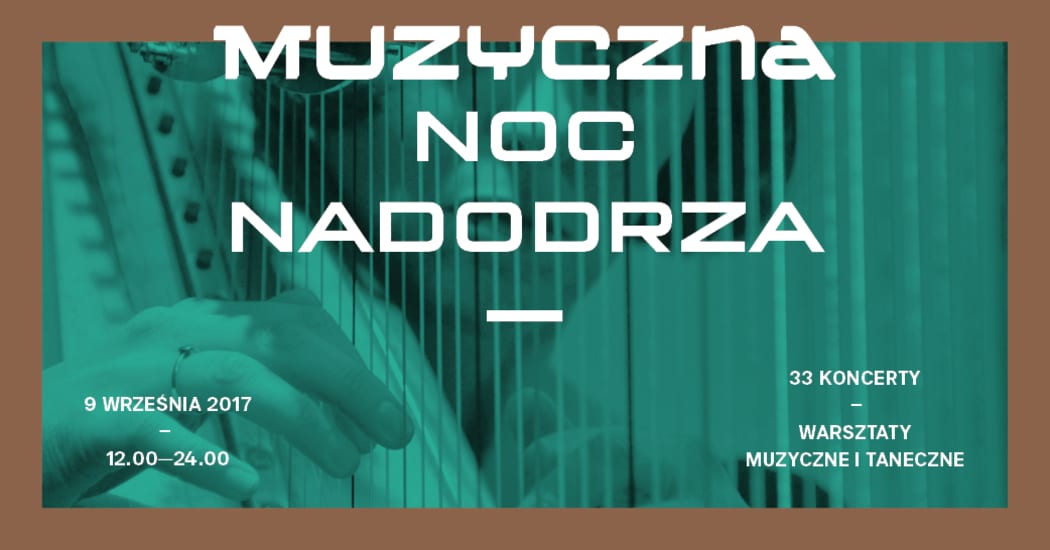 Muzyczna Noc Nadodrza 2017 już jutro! [PROGRAM]