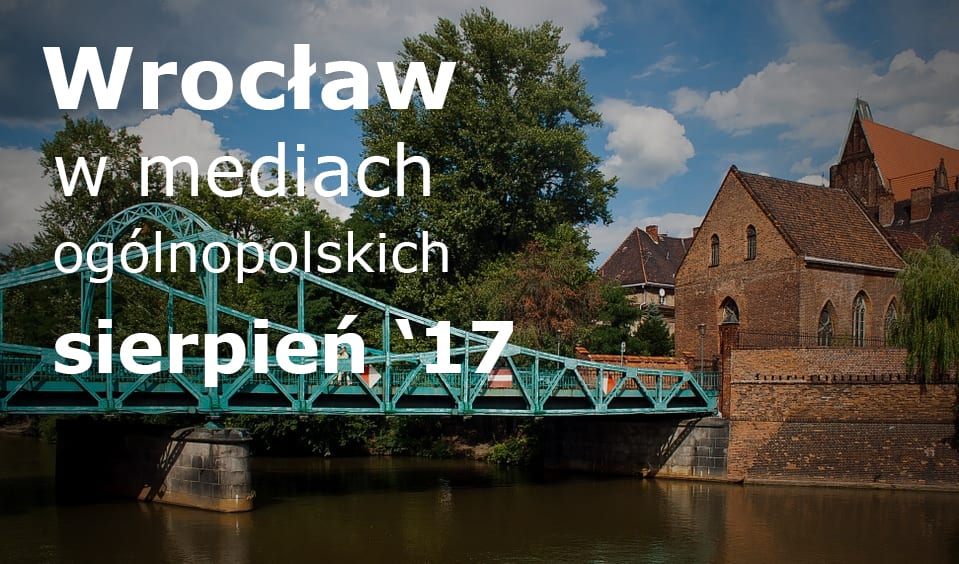 Gorzki schyłek lata – media o Wrocławiu