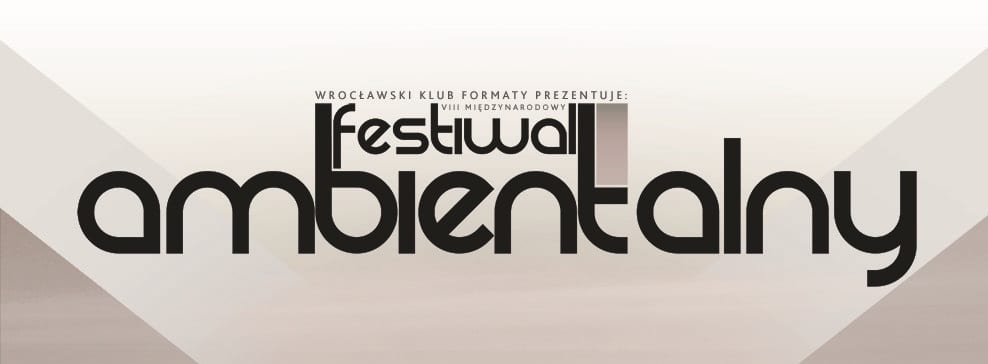 VIII MIĘDZYNARODOWY FESTIWAL AMBIENTALNY już 9-10 grudnia