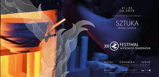 XII Festiwal Wysokich Temperatur – Sztuka pełna ognia